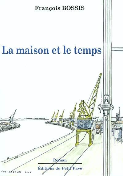 La maison et le temps La maison et le temps