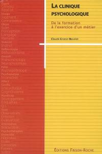 La clinique psychologique : de la formation à l'exercice d'un métier
