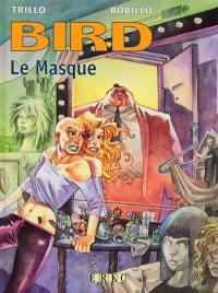 Bird. Vol. 2. Le masque