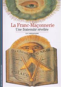 La franc-maçonnerie : une fraternité révélée