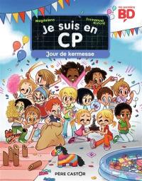 Je suis en CP. Vol. 2. Jour de kermesse