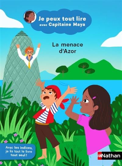 Je peux tout lire avec capitaine Maya. La menace d'Azor