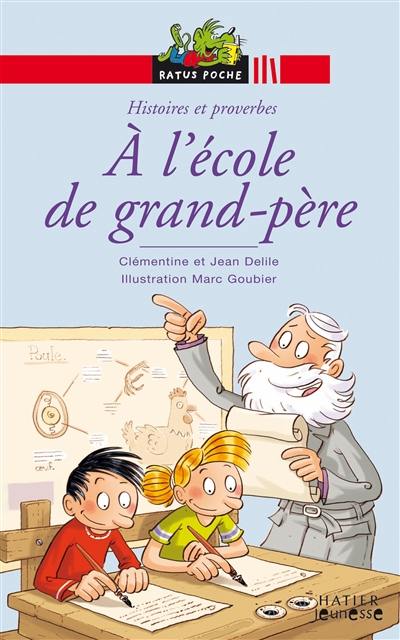 A l'école de grand-père : histoires et proverbes