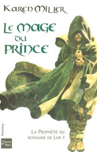 La prophétie du royaume de Lur. Vol. 1. Le mage du prince