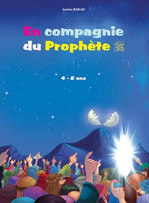 En compagnie du Prophète : 4 à 8 ans