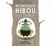 Monsieur Hibou veut dormir !