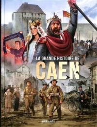 La grande histoire de Caen