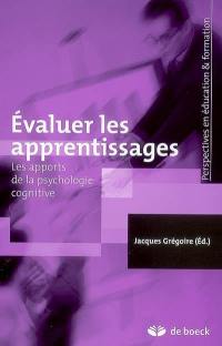 Evaluer les apprentissages : les apports de la psychologie cognitive