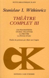 Théâtre complet. Vol. 3