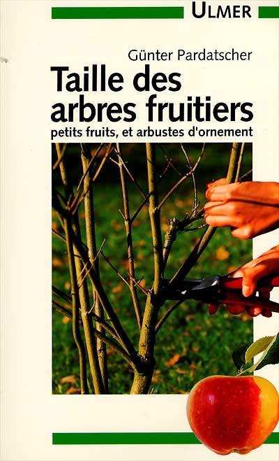 La taille des arbres fruitiers et des arbustes d'ornement