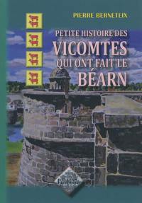 Petite histoire des vicomtes qui ont fait le Béarn