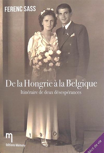 De la Hongrie à la Belgique : itinéraire de deux désespérances