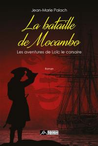 Les aventures de Loïc le corsaire. Vol. 4. La bataille de Mocambo