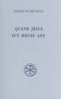 Quand Jésus eut douze ans