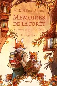 Mémoires de la forêt. Vol. 2. Les carnets de Cornélius Renard