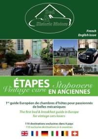 Etapes en anciennes : 1er guide européen de chambres d'hôtes pour passionnés de belles mécaniques. Stopovers vintage cars : the first bed & breakfast guide in Europe for vintage cars lovers