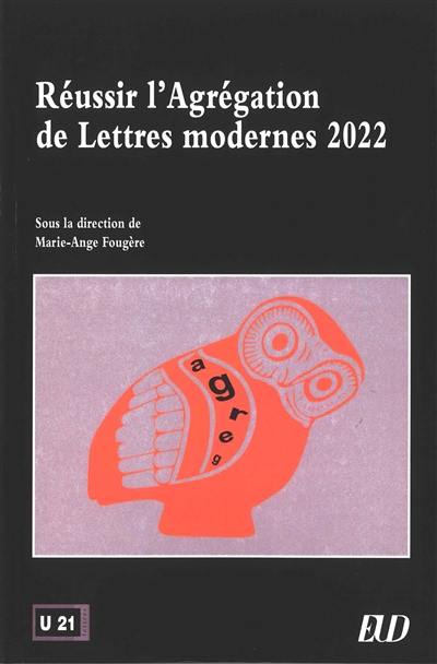 Réussir l'agrégation de lettres modernes 2022