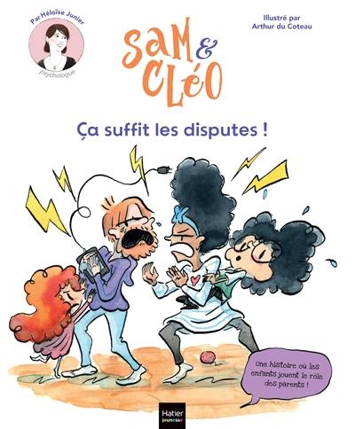 Sam et Cléo. Ca suffit les disputes !