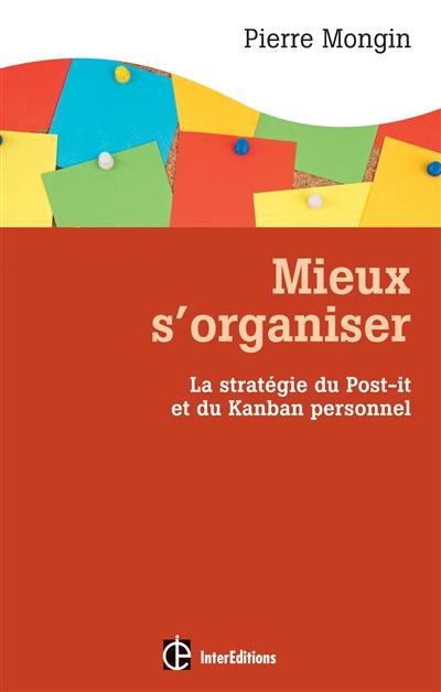 Mieux s'organiser : la stratégie du Post-it et du Kanban personnel