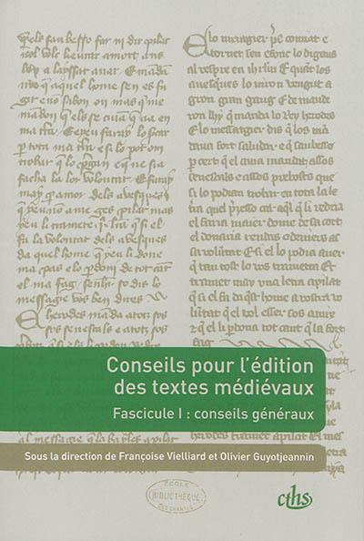 Conseils pour l'édition des textes médiévaux. Vol. 1. Conseils généraux