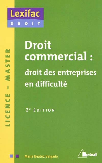 Droit commercial : droit des entreprises en difficulté : licence, master