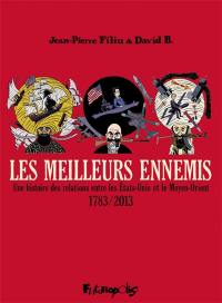 Les meilleurs ennemis : une histoire des relations entre les Etats-Unis et le Moyen-Orient : 1783-2013