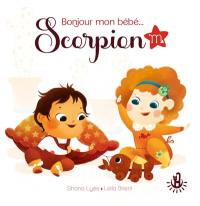 Bonjour mon bébé... Scorpion