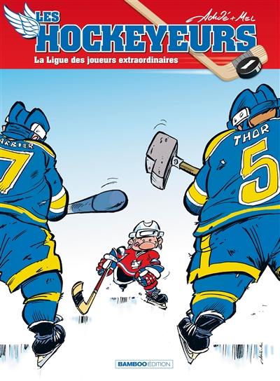 Les hockeyeurs. Vol. 1. La ligue des joueurs extraordinaires