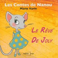 Les contes de Nanou. Le rêve de Joly