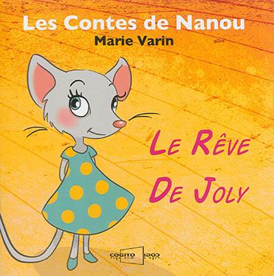 Les contes de Nanou. Le rêve de Joly