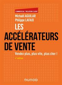 Les accélérateurs de vente : vendez plus, plus vite, plus cher !