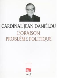 L'oraison, problème politique