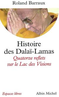 Histoire des dalaï-lamas : quatorze reflets sur le lac des visions