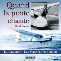 Quand la pente chante : la Llagonne, les Pyrénées en planeur