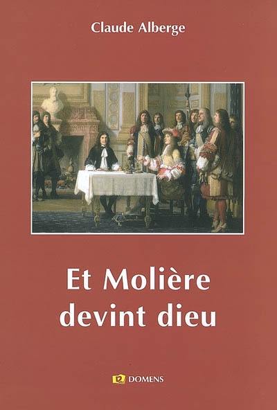 Et Molière devint Dieu