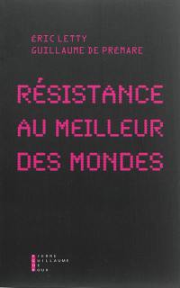 Résistance au meilleur des mondes : essai