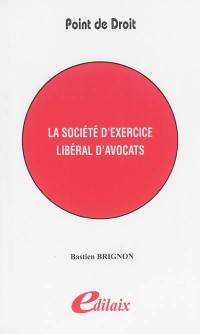 La Société d'exercice libéral d'avocats