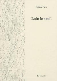 Loin le seuil