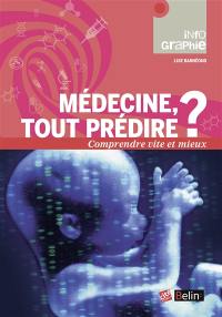 Médecine : tout prédire ?