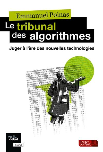 Le tribunal des algorithmes : juger à l'ère des nouvelles technologies