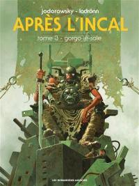 Après l'Incal. Vol. 3. Gorgo-le-Sale