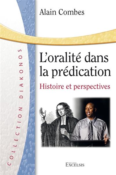 L'oralité dans la prédication : histoire et perspectives