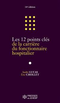 Les 12 points clés de la carrière du fonctionnaire hospitalier