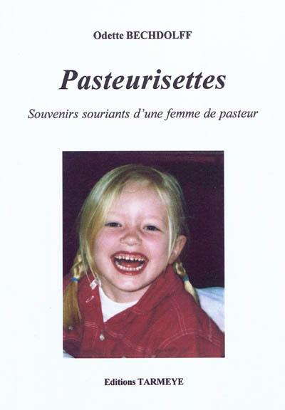 Pasteurisettes : souvenirs souriants d'une femme de pasteur