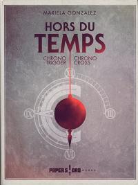 Hors du temps : Chrono Trigger, Chrono Cross