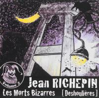 Les morts bizarres. Vol. 2. Deshoulières : 5 histoires