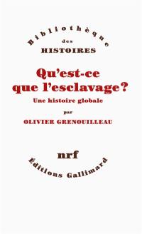 Qu'est-ce que l'esclavage ? : une histoire globale