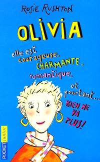 Olivia : elle est courageuse, charmante, romantique et pourtant, rien ne va plus !