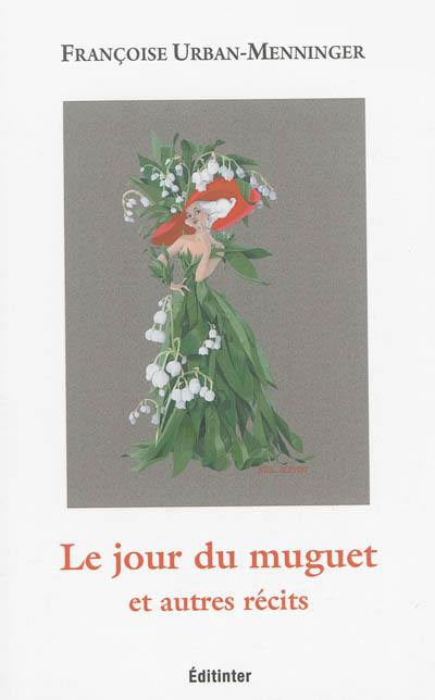 Le jour du muguet : et autres récits