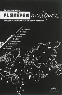 Planètes musiques : guide-annuaire des musiques traditionnelles et du monde en France : 2014-2015